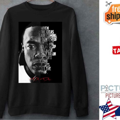 Dr Dre Quote Shirt