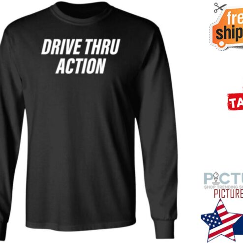 Drive Thru Action Shirt