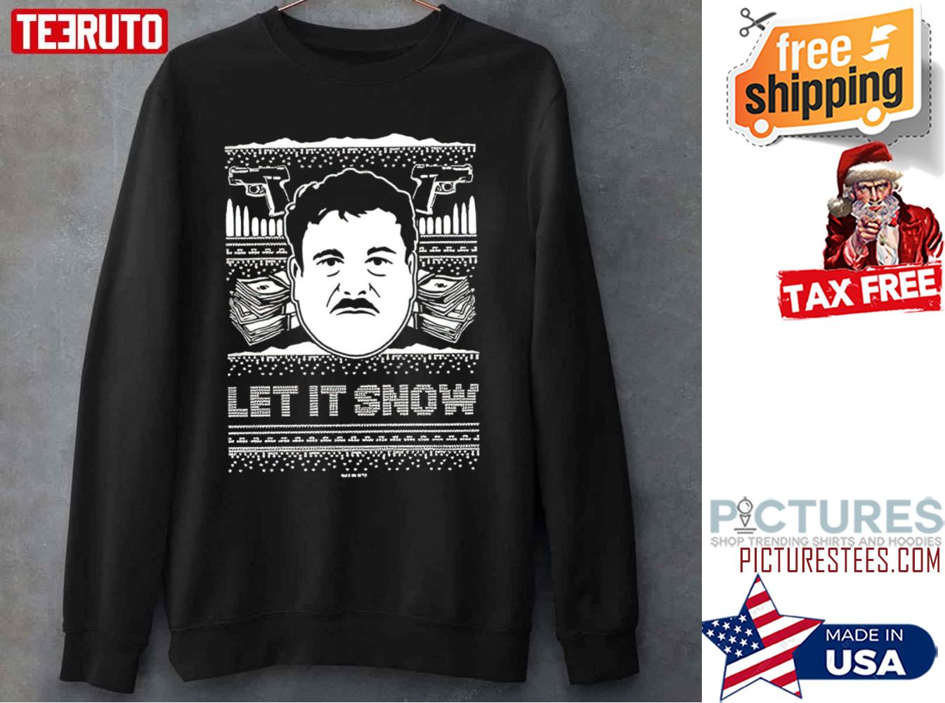 El Chapo Let’s It Snow Ugly Christmas Sweatshirt