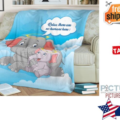 Elephant relax there are no humans here blanket