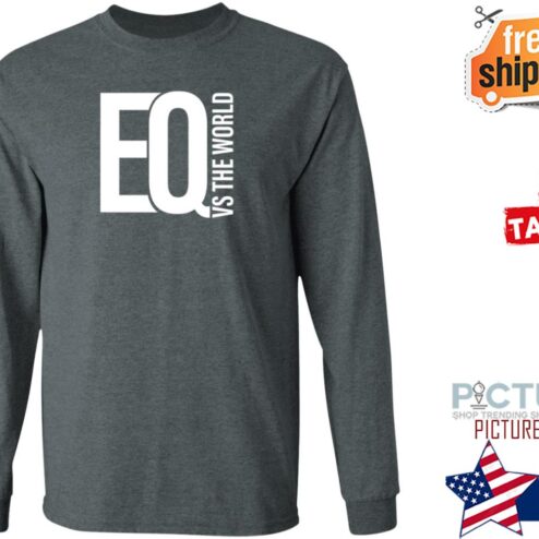 Eq Vs The World Wsisports shirt