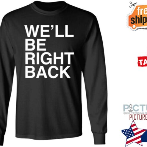 Eric Andre Bootleg WeLl Be Right Back Shirt
