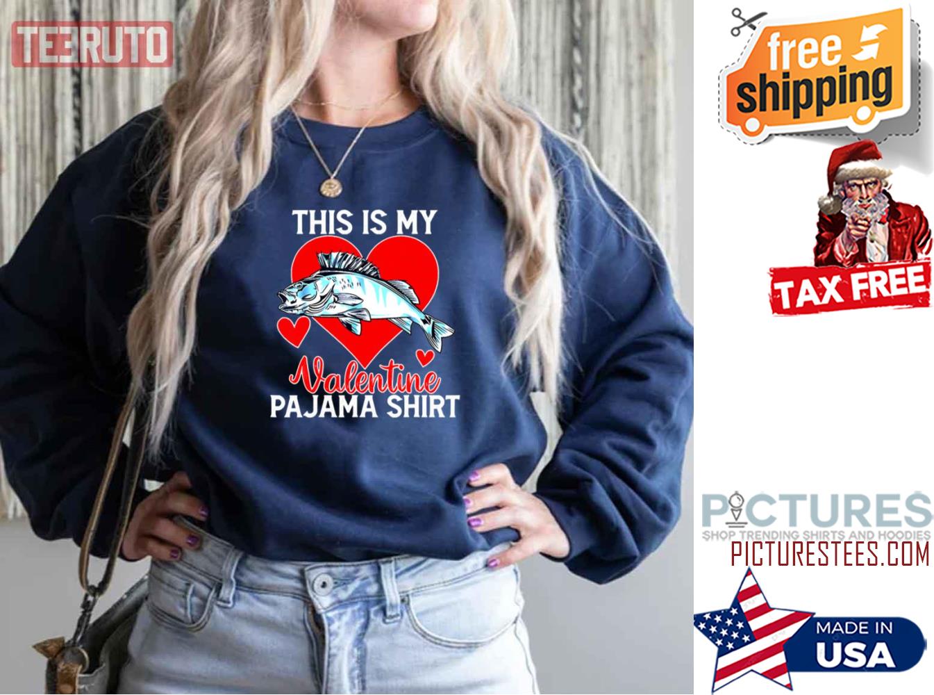 Fishing Day This Is My Valentine Pajama Sweatshirt