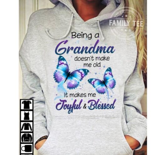 Butterfly being a grandma doesn't make me old it makes me joyful and blessed shirt