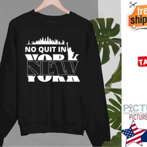 Funny No Quit In New York Shirt