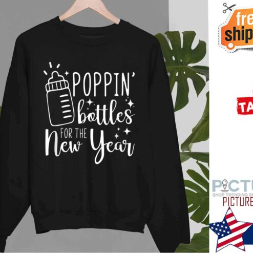 Funny Poppin Bottles For The New Year Shirt