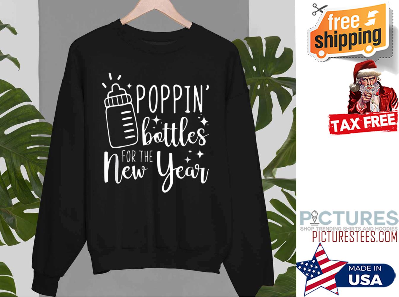 Funny Poppin Bottles For The New Year Sweatshirt