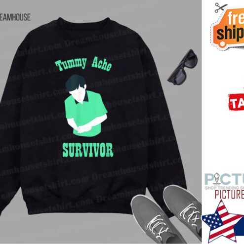 Funy Tummy Ache Survivor shirt
