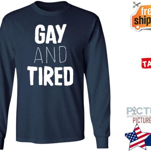 Gay And Tired Lizardkween shirt
