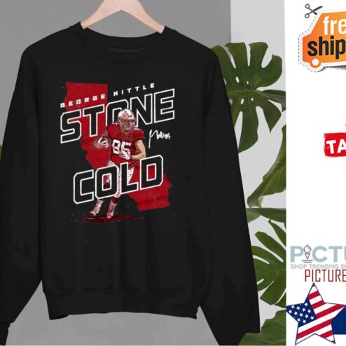 George Kittle Stone Cold Shirt