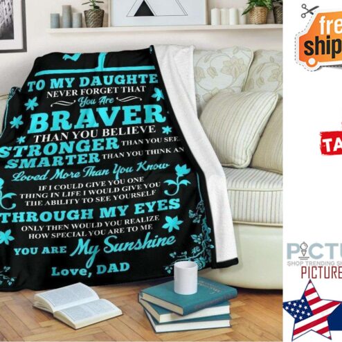 Gift For Dado Daughter Never Forget You Are Braver Blanket