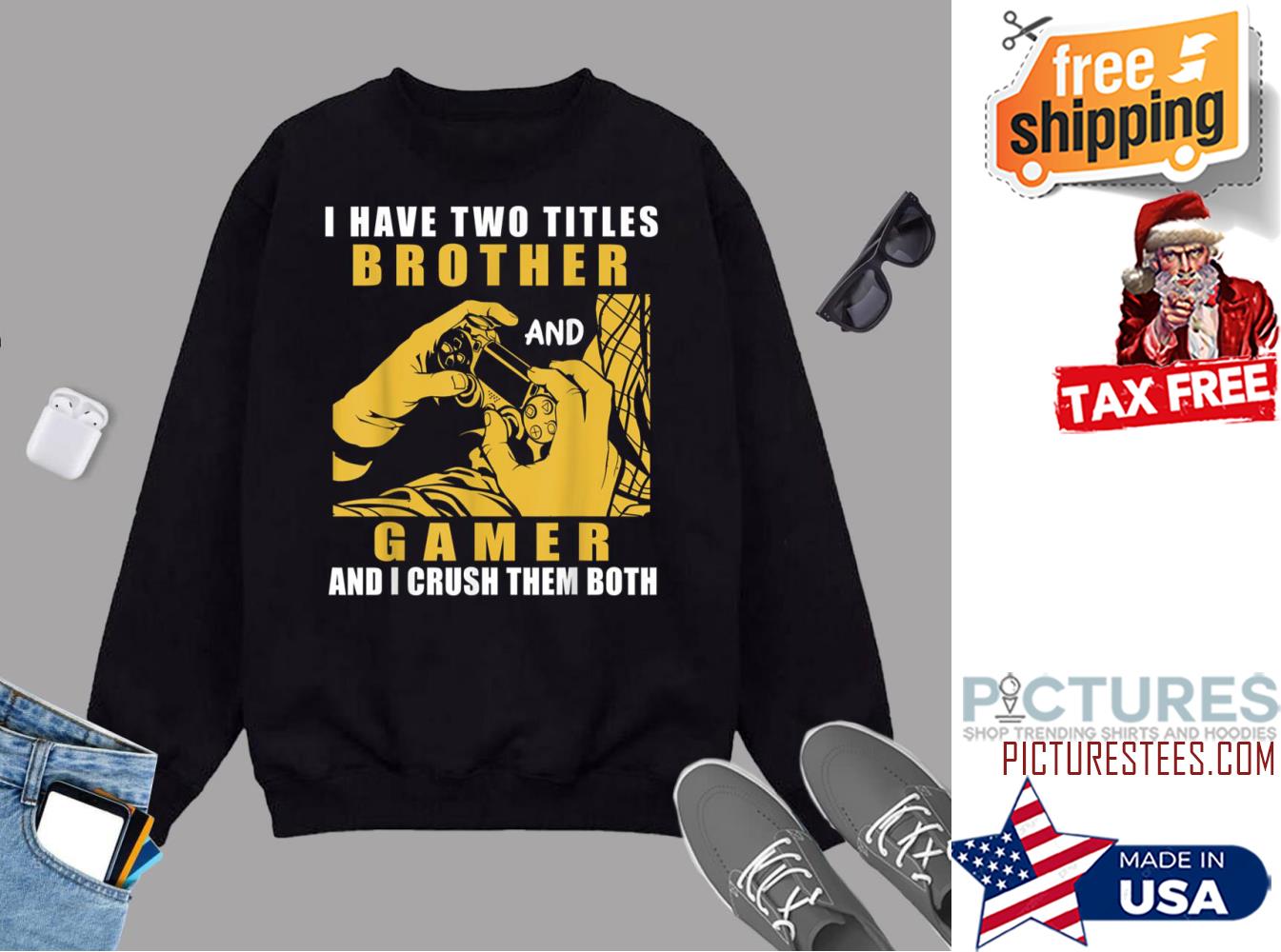 Gift for Gamer Brother Gaming Saying I Have Two Titles Sweatshirt