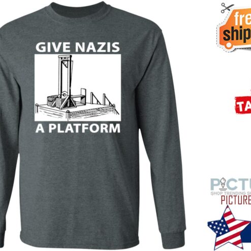 Give Nazis A Platform Katelyn Bowden Shirt