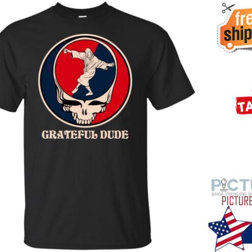 Grateful Dude Jesus shirt