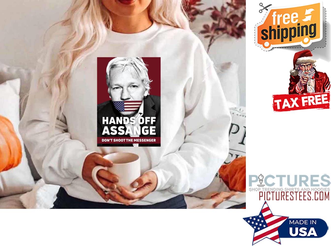 Hands Off Asssange Julian Assange Dont Shoot The Messenger Sweatshirt