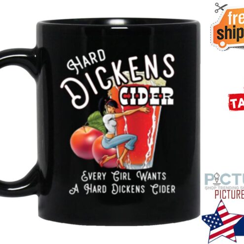 Hard Dickens Cider every girl wants a hard dickens cider mug