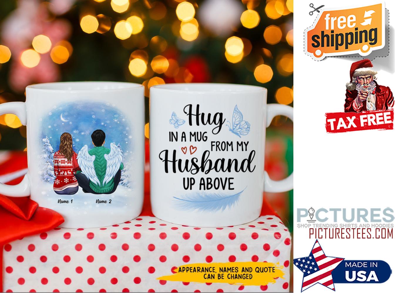 Hug In A Mug From My Husband Above Personalized Mug