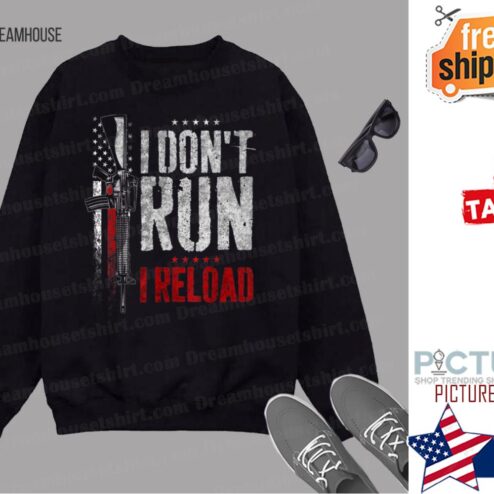 I Don’t Run I Reload Vintage US Flag Patriots shirt