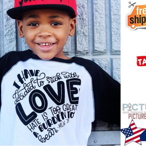 I have decided to stick with love hate is too great a burden to bear MLK JR shirt