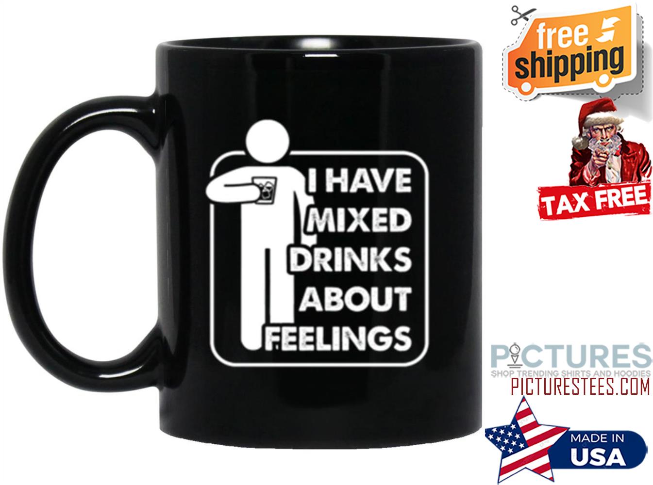 I have drinks about feelings mug