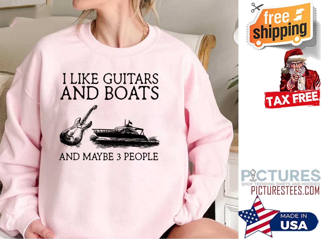 I Like Guitars And Boats And Maybe 3 People Sweatshirt