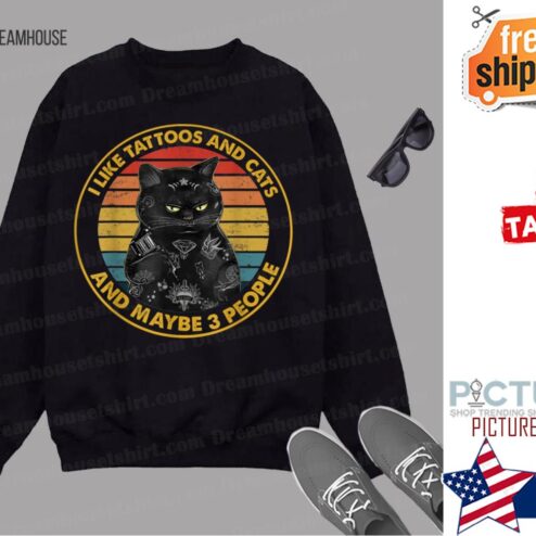 I Like Tattoos And Cats And Maybe 3 People Black Cat shirt