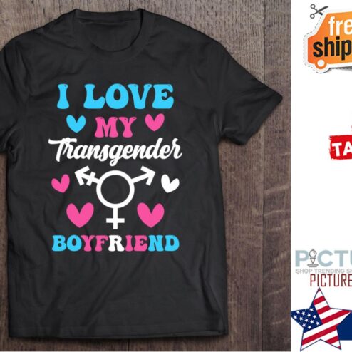 I Love My Transgender Boyfriend LGBT Valentine's day shirt