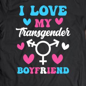 I Love My Transgender Boyfriend LGBT Valentine's day s unisex, hoodie, sweatshirt I Love My Transgender Boyfriend LGBT Valentine's day s unisex, hoodie, sweatshirt