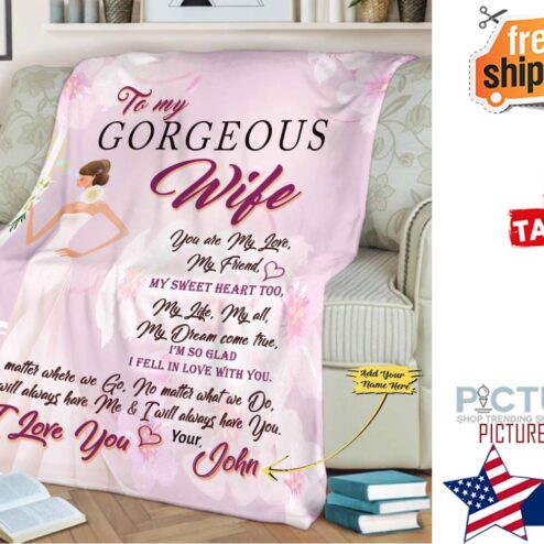 I love you my gorgeous wife, Customized Blanket, Blanket For Wife, Gift For Anniversary, Christmas, Birthday, Couple Fleece Blanket