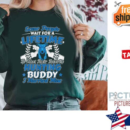 I Married My Hunting Buddy Husband Wife Shirt