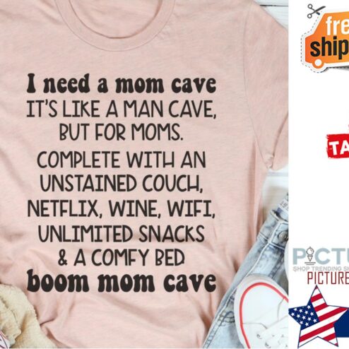 I need a mom cave boom mom cave shirt