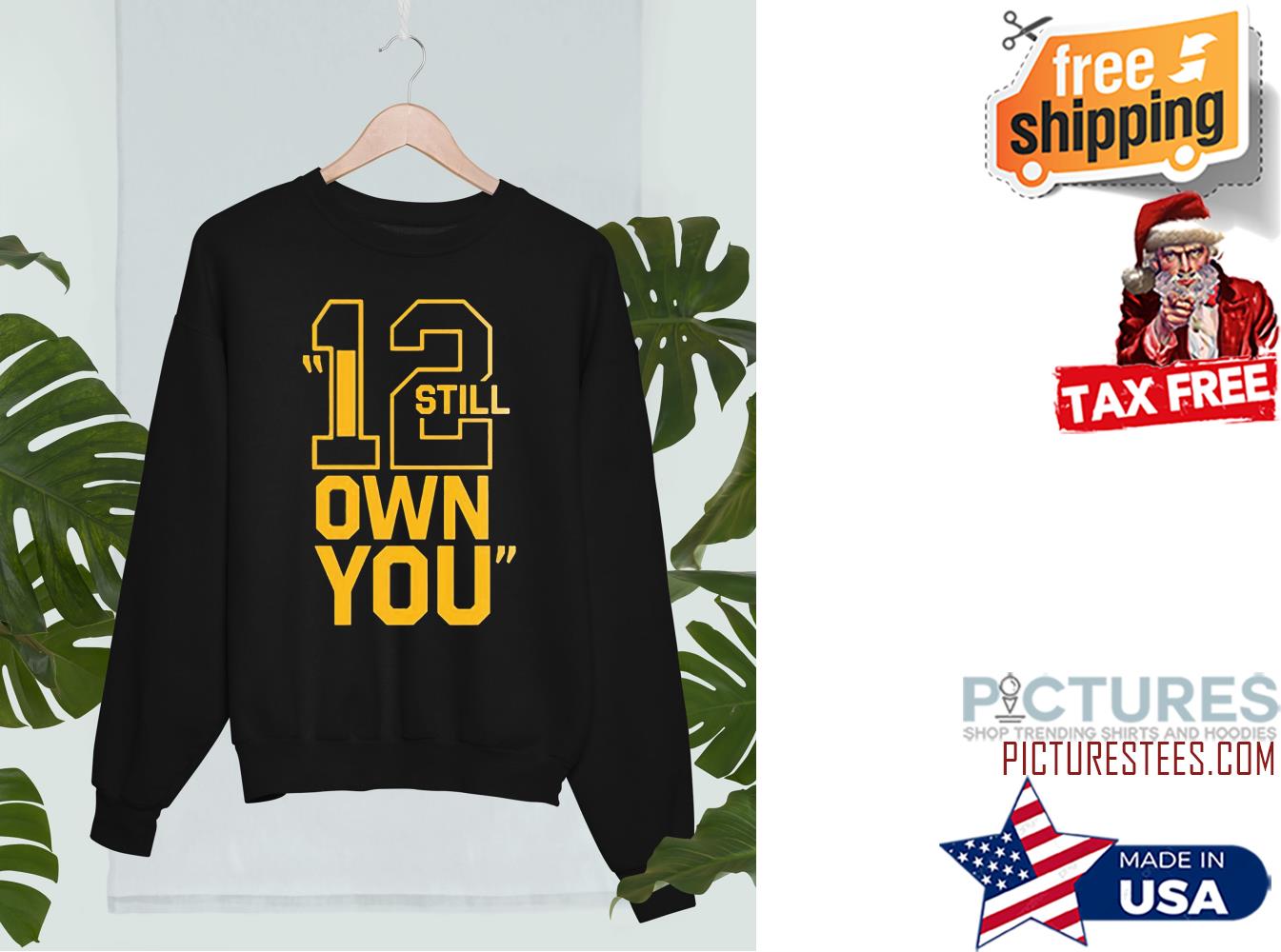 I Still Own You Aaron Rodgers Green Bay Packers Sweatshirt