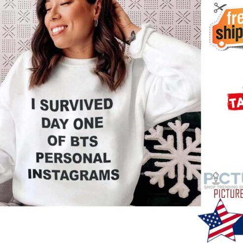I Survived Day One Of Bts Shirt