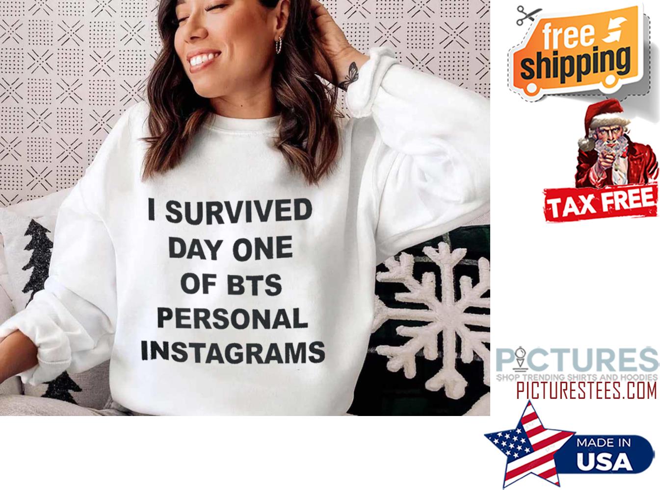I Survived Day One Of Bts Sweatshirt