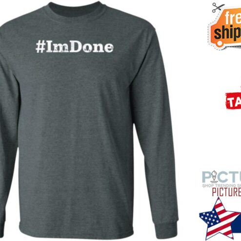 Im done Shirt
