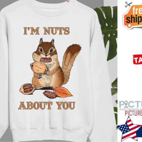 Im Nuts About You Funny Squirrel Pun Couples Shirt