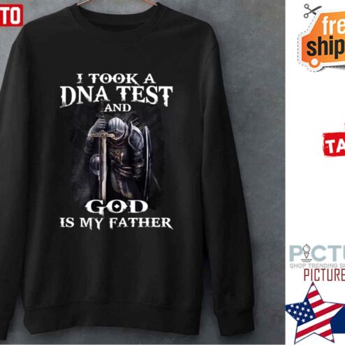 Iook A DNAest And God Is My Father Christian Warrior Shirt