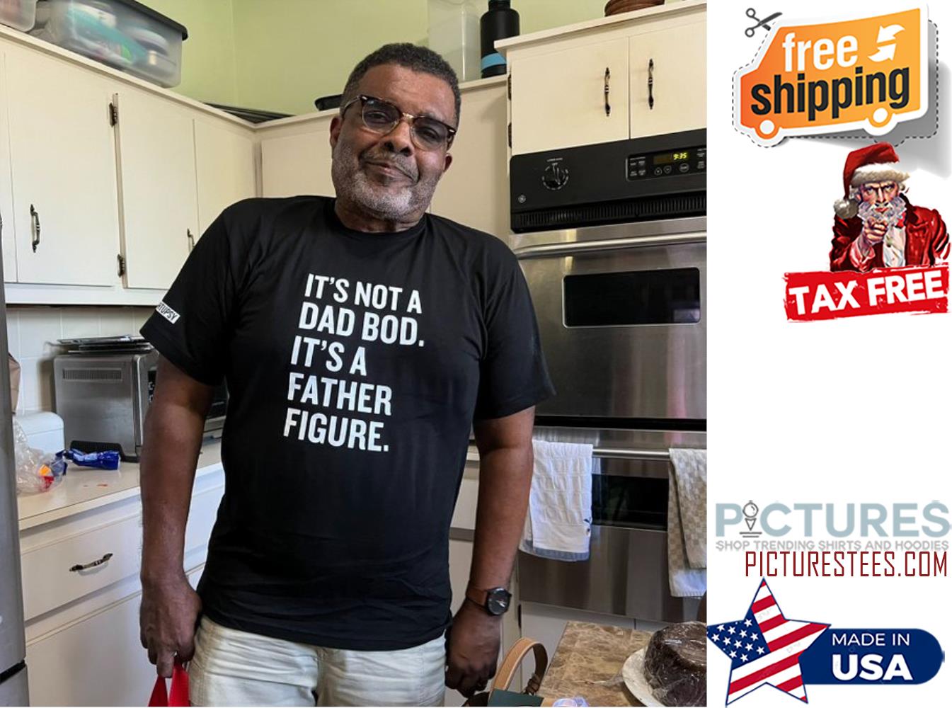 It's not a dad bob it's a father figure shirt