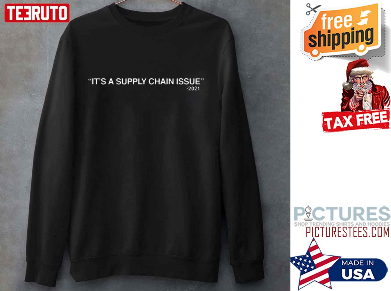 Its A Supply Chain Issue 2021 Sweatshirt