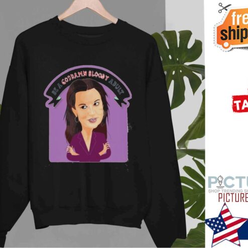 Jacqui Lambie Cartoon Be A Goddamn Bloody Adult Shirt
