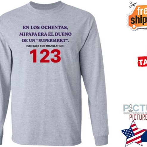 Jake Paul En Los Ochentas En Los Ochentas Mi Papa Era Dueño De Una Supermrkt See Back For Translation 123 Shirt
