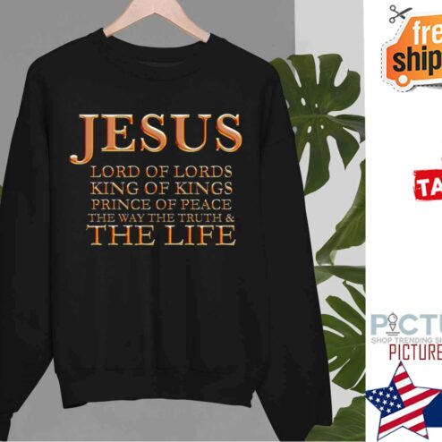 Jesus Lord Of Kings Prince Of Peace Shirt