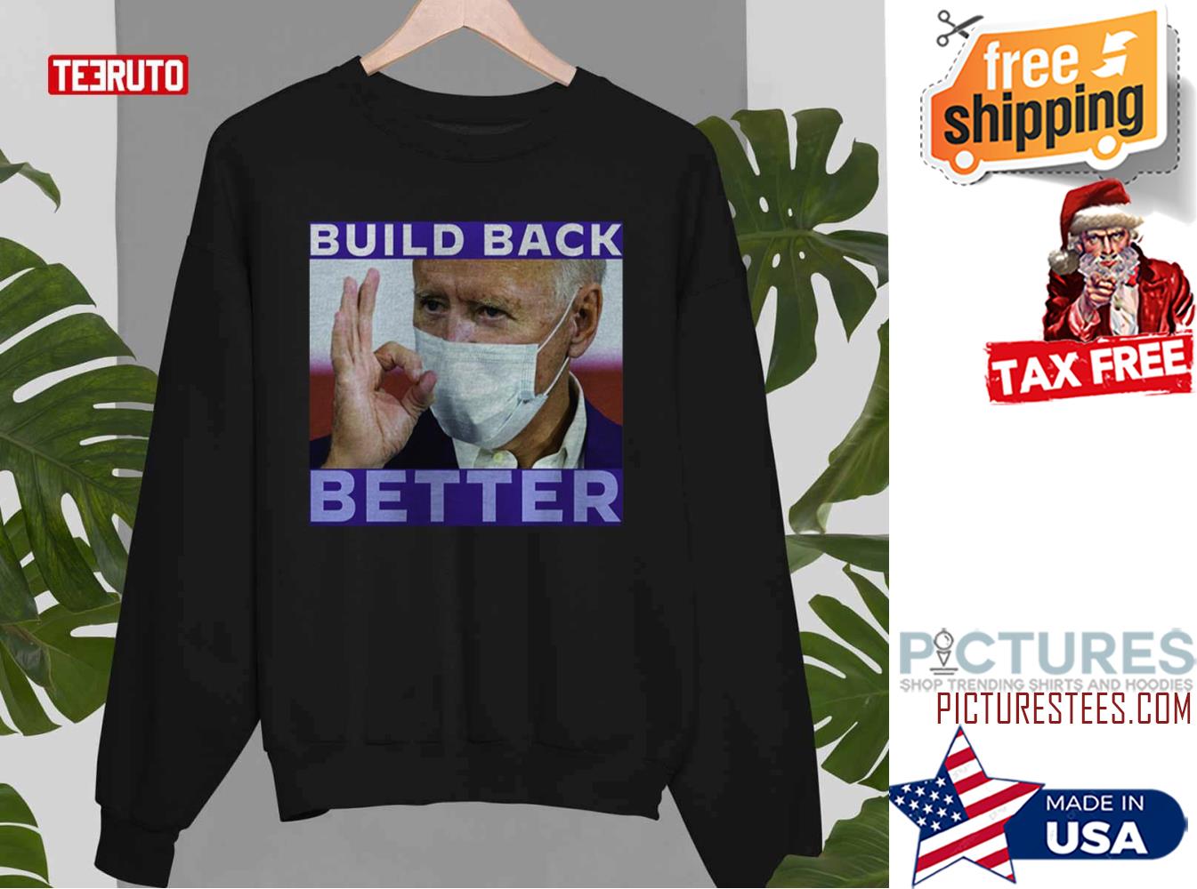 Joe Biden Build Back Better 2021 Sweatshirt