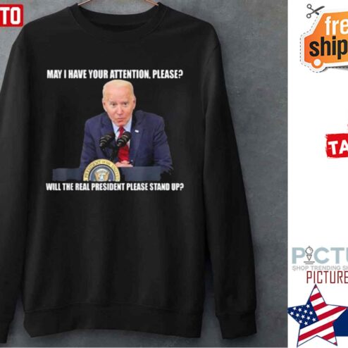 Joe Biden Willhe Real President Please Stand Up Anti Biden FJB Shirt