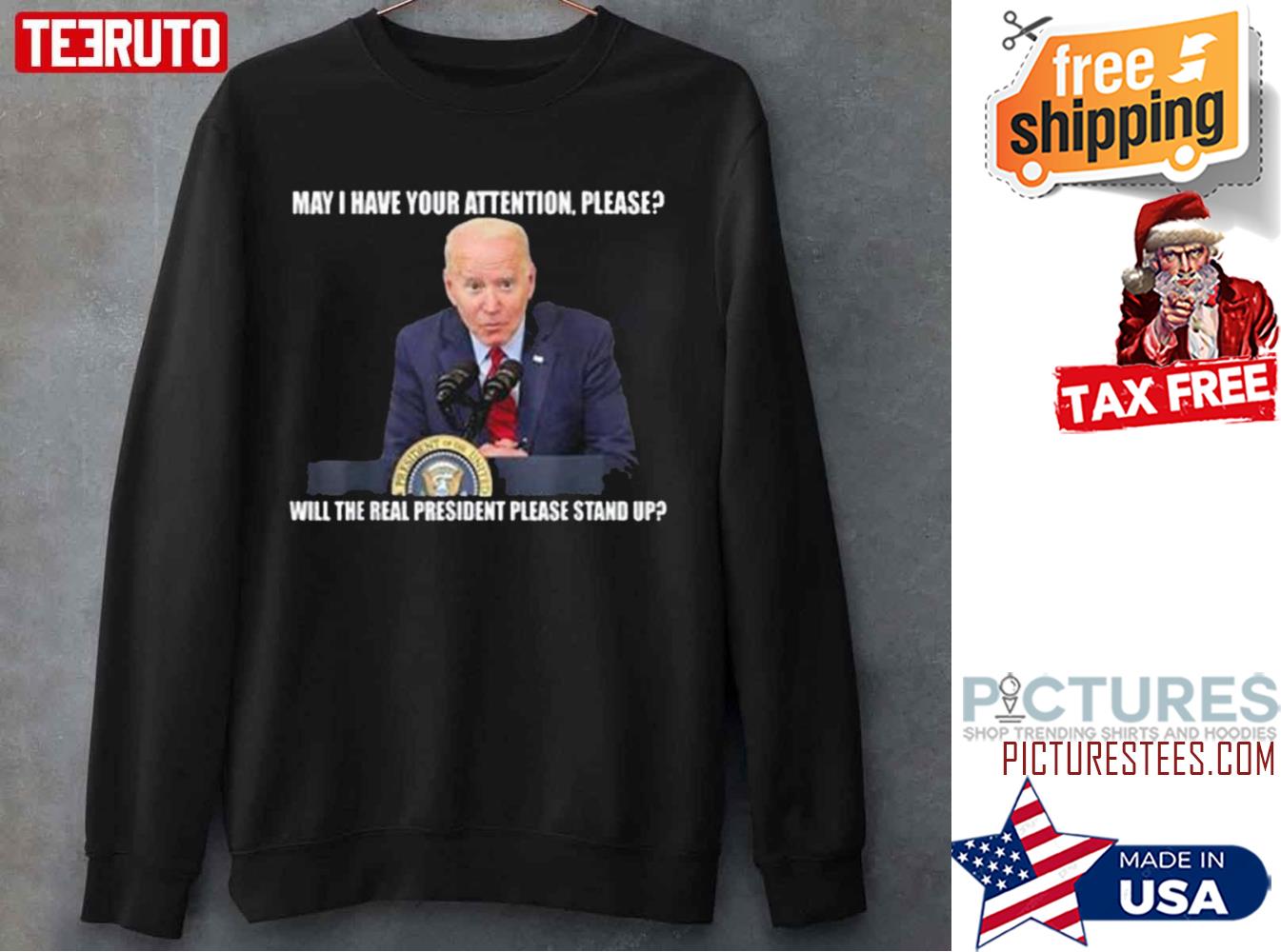 Joe Biden Willhe Real President Please Stand Up Anti Biden FJB Sweatshirt