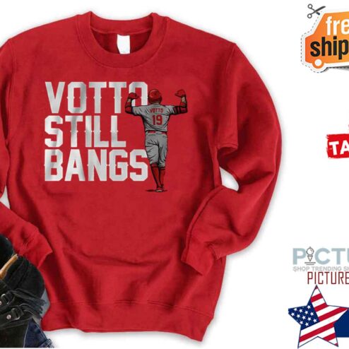 Joey Votto Still Bangs Shirt