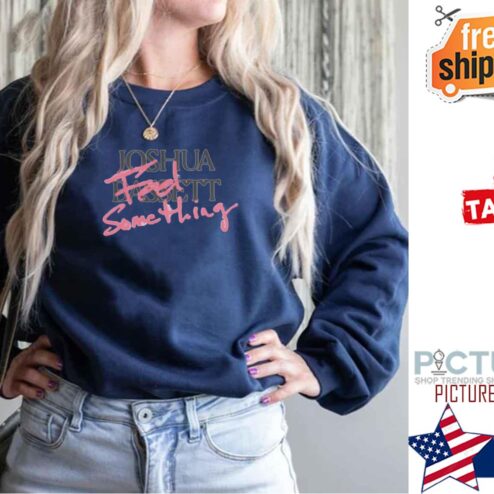 Joshua Bassett Feel Something Shirt
