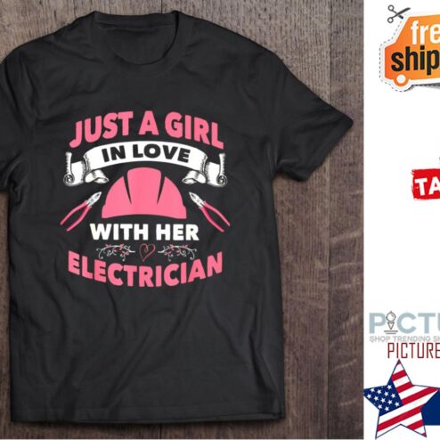 Just A Girl In Love With Her Electrician Valentine's day shirt