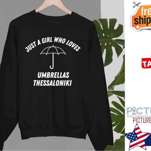 Just A Girl Who Loves Umbrellas Thessaloniki Shirt