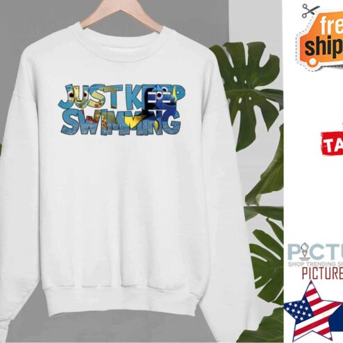 Just Keep Swimming Shirt
